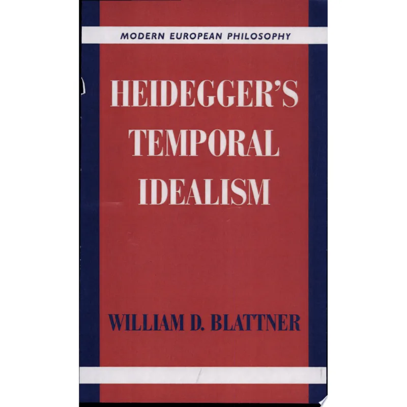 HEIDEGGER'S TEMPORAL IDEALISM