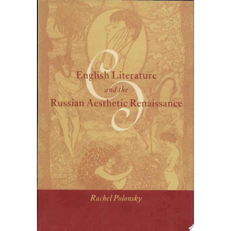 ENGLISH LITERATURE AND THE RUSSIAN AESTHETIC RENAISSANCE