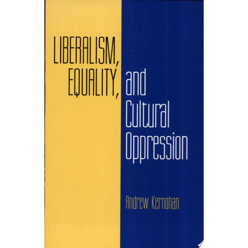 LIBERALISM, EQUALITY, AND CULTURAL OPPRESSION