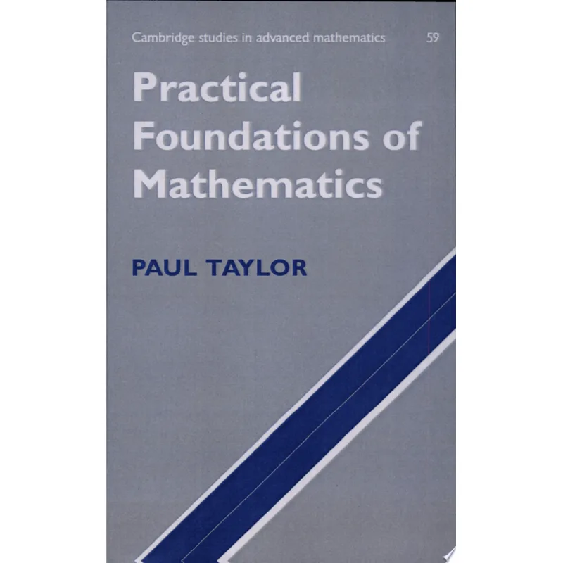 PRACTICAL FOUNDATIONS OF MATHEMATICS