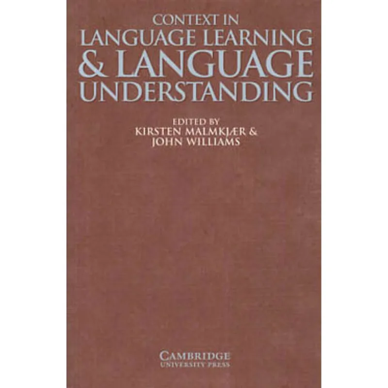 CONTEXT IN LANGUAGE LEARNING AND LANGUAGE UNDERSTANDING