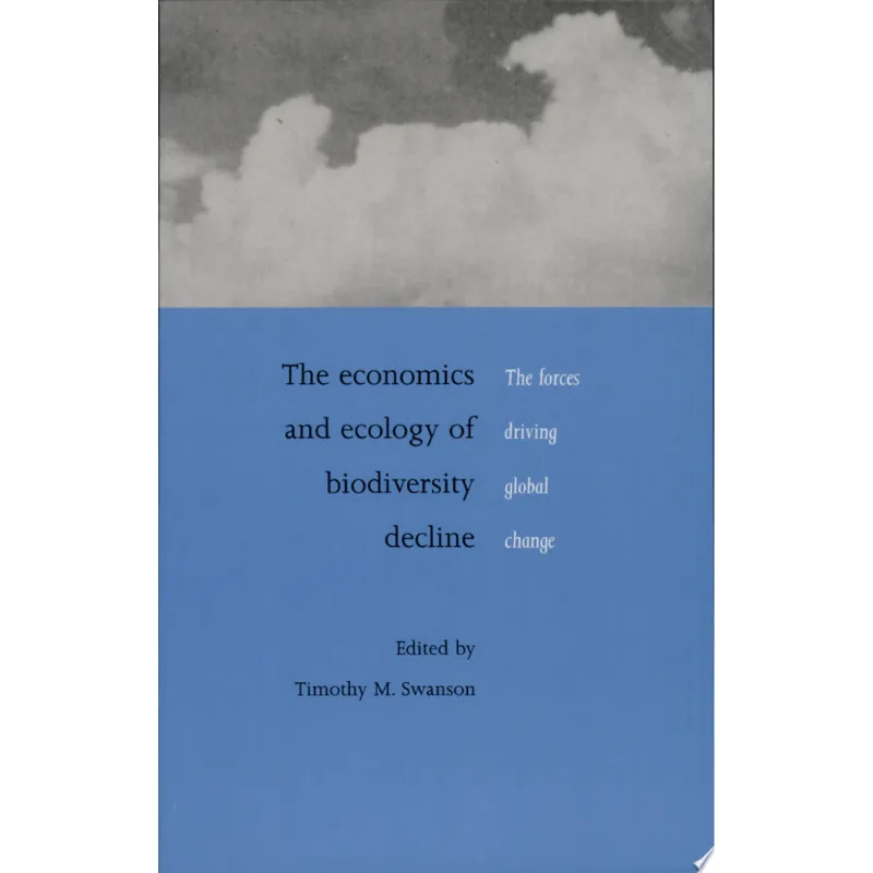 ECONOMICS & ECOLOGY OF BIODIVERSITY DECLINE, THE