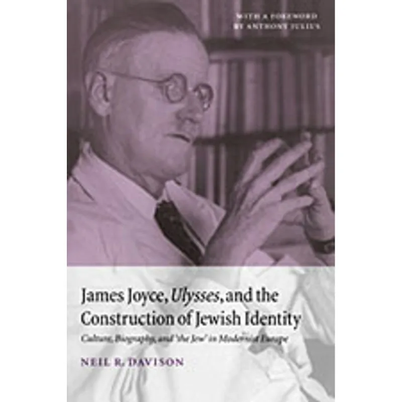 JAMES JOYCE, ULYSSES, AND THE CONSTRUCTION OF JEWISH IDENTITY