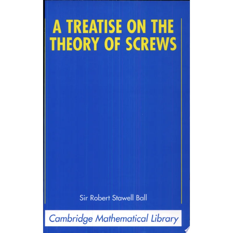 TREATISE ON THE THEORY OF SCREWS, A