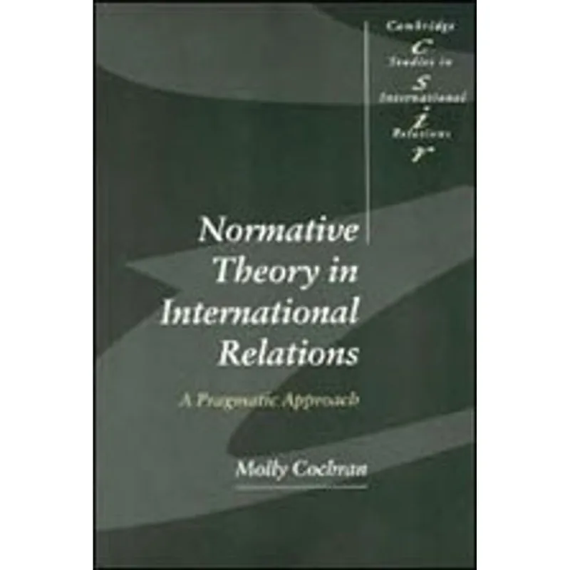 NORMATIVE THEORY IN INTERNATIONAL RELATIONS