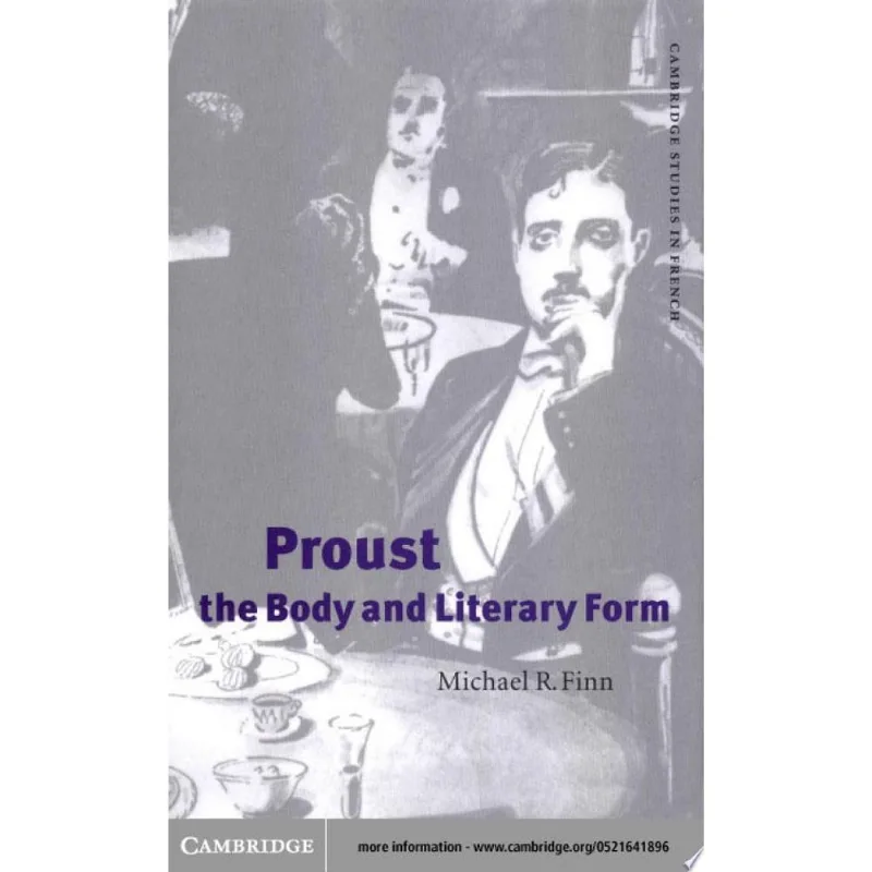 PROUST THE BODY AND LITERARY FORM
