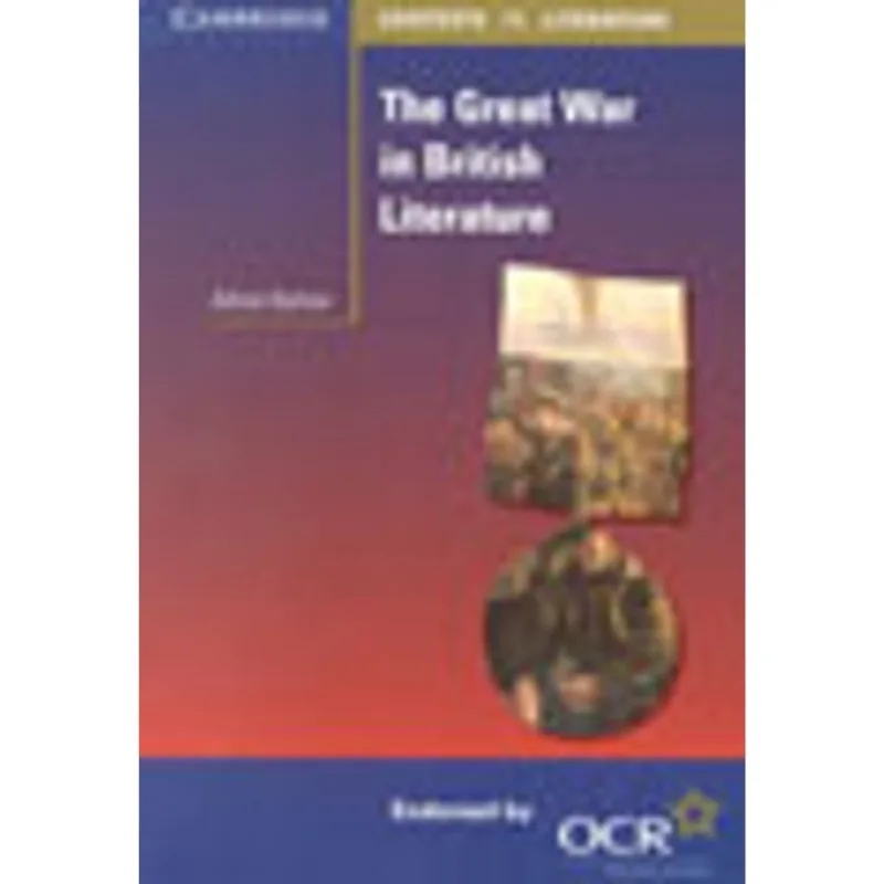 GREAT WAR IN BRITISH LITERATURE, THE