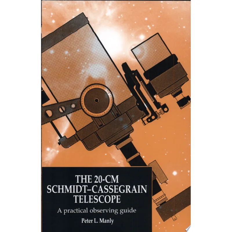 20-CM SCHMIDT-CASSEGRAIN TELESCOPE, THE: A PRACTICAL OBSERVING GUIDE