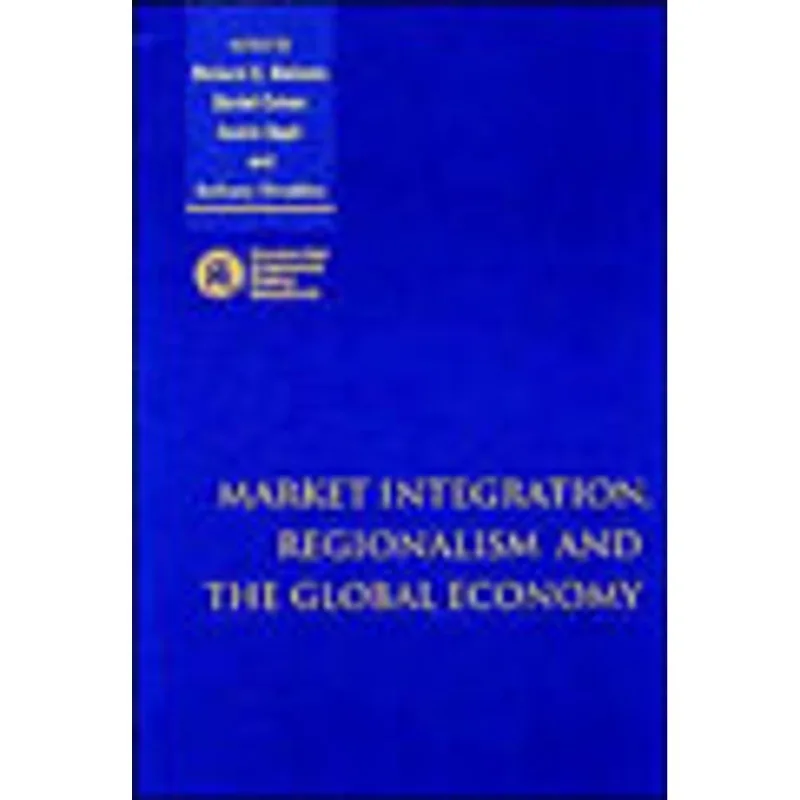 MARKET INTEGRATION REGIONALISM GLOBAL ECON
