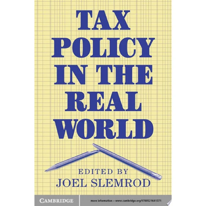 TAX POLICY IN THE REAL WORLD