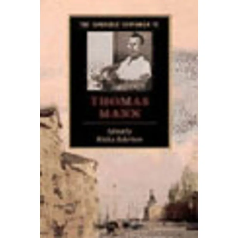 CAMBRIDGE COMPANION TO THOMAS MANN, THE