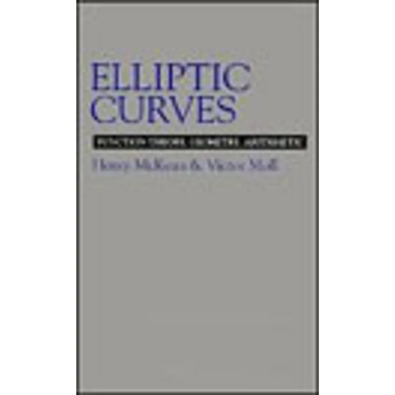 ELLIPTIC CURVES - FUNCTION THEORY, GEOMETRY, ARITHMETIC
