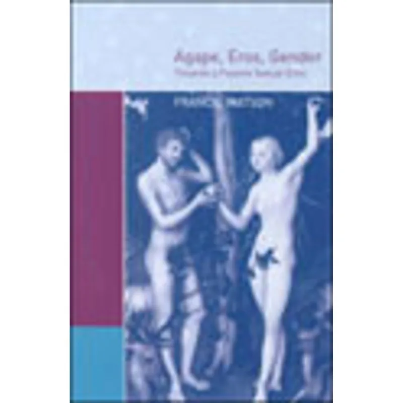 AGAPE, EROS, GENDER -TOWARDS A PAULINE SEXUAL ETHIC