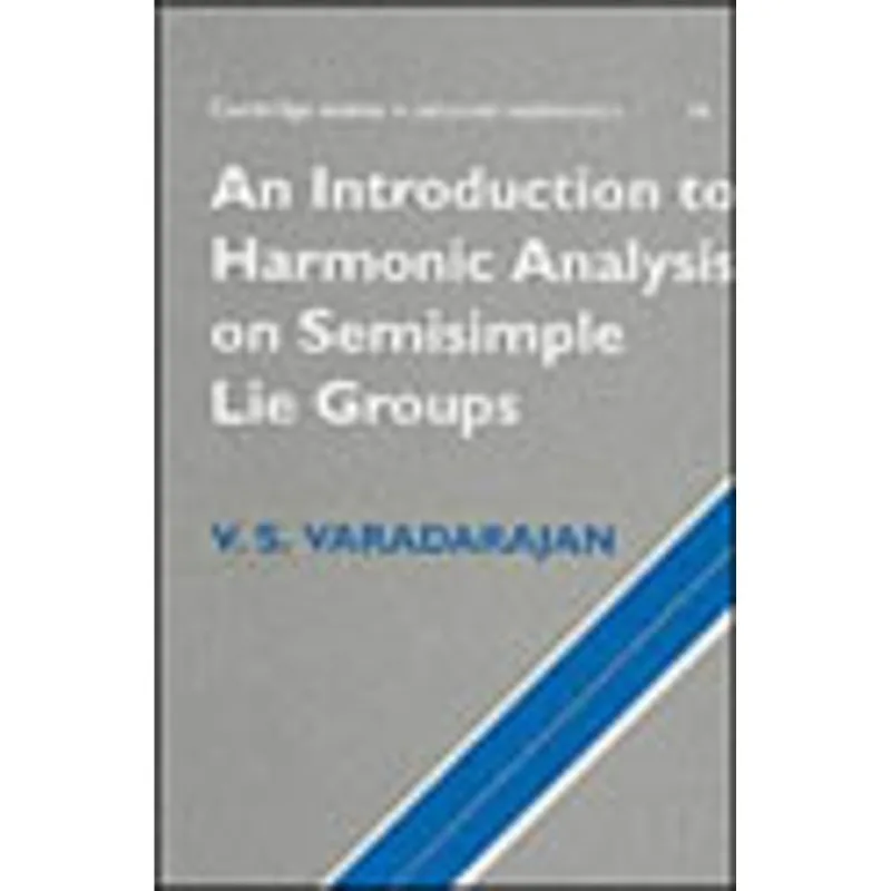 INTRODUCTION TO HARMONIC ANALYSIS ON SEMISIMPLE, AN