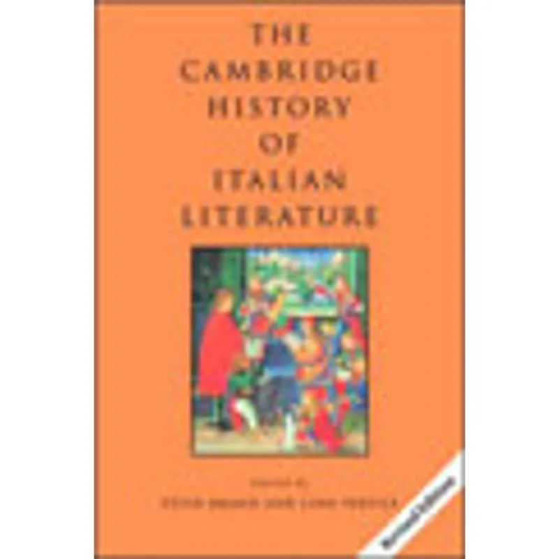 CAMBRIDGE HISTORY OF ITALIAN LITERATURE, THE
