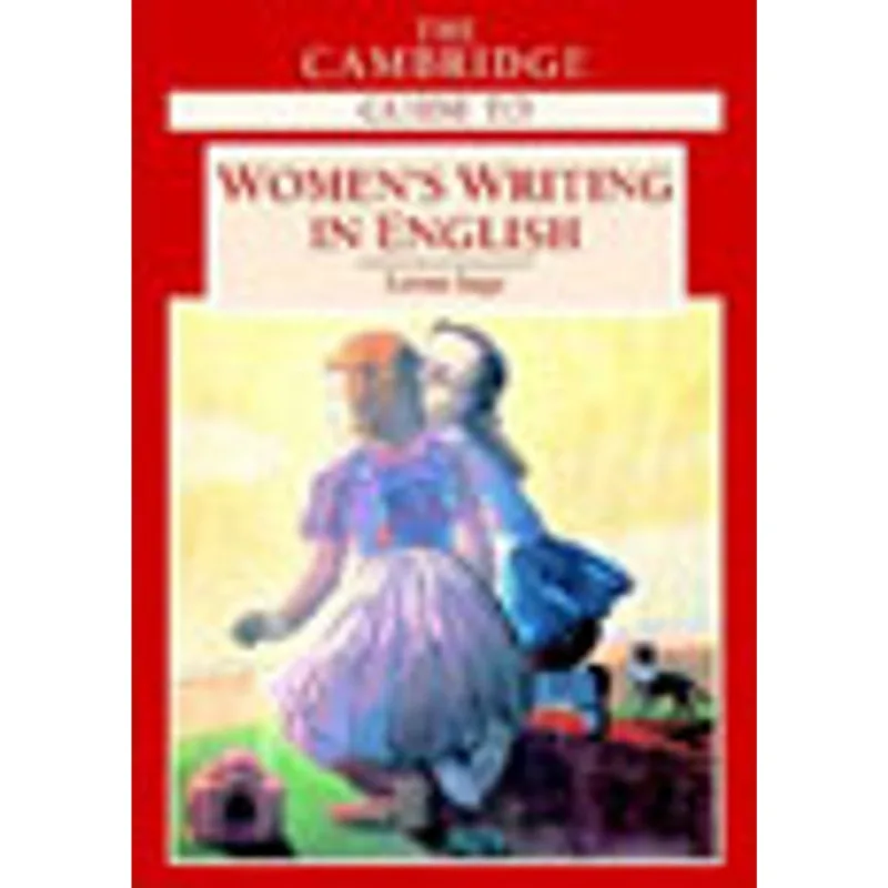 CAMBRIDGE GUIDE TO WOMEN'S WRITING IN ENGLISH