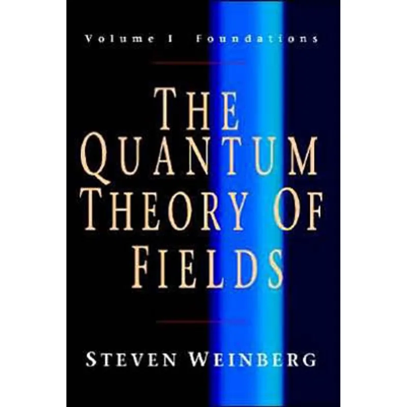 QUANTUM THEORY OF FIELDS VOL.1, THE - FOUNDATIONS