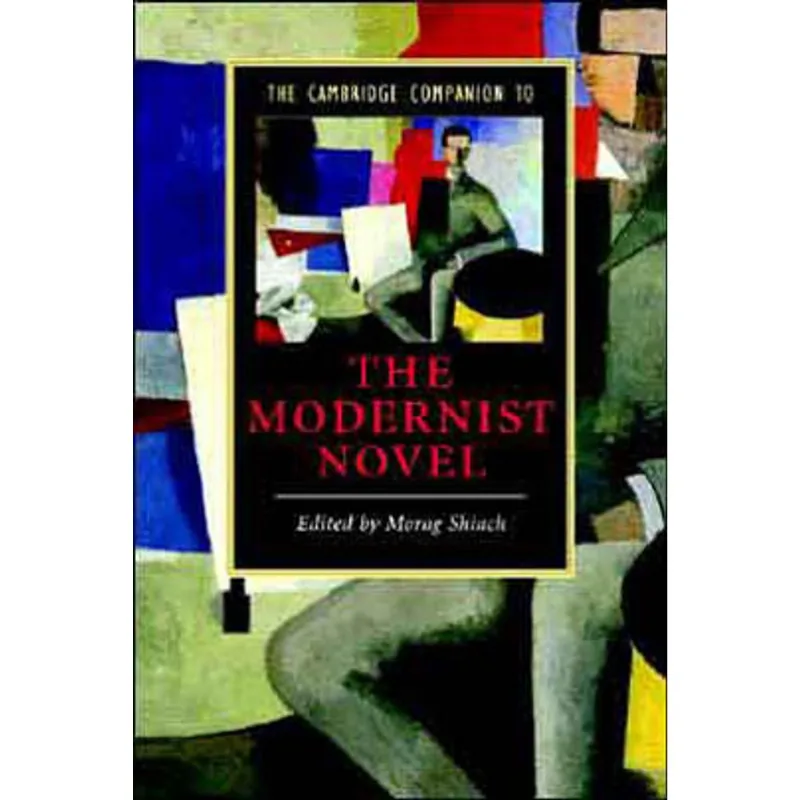 CAMBRIDGE COMPANION TO THE MODERNIST NOVEL, THE