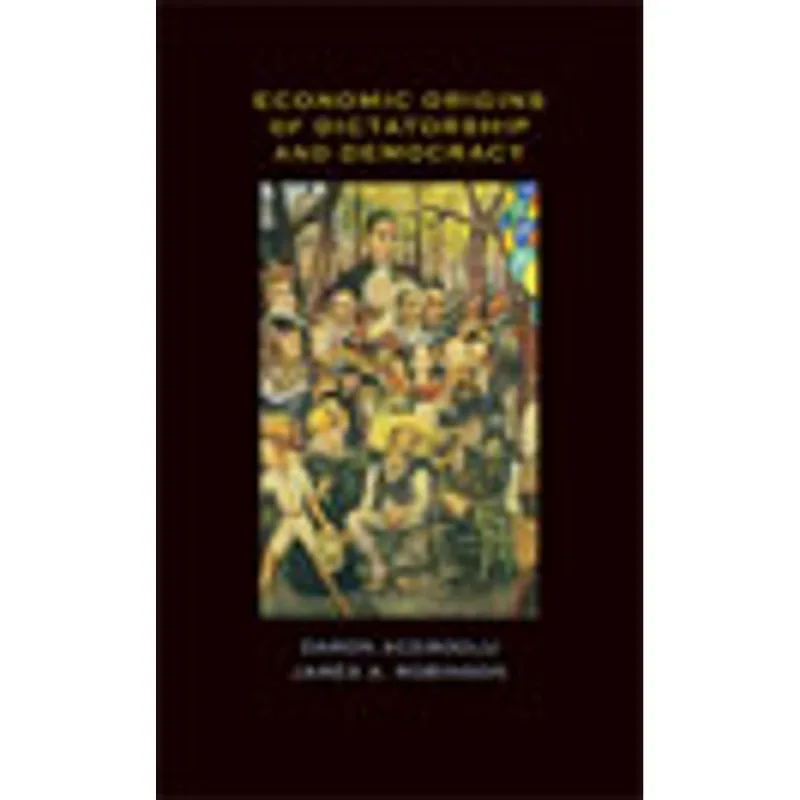 ECONOMIC ORIGINS OF DICTATORSHIP AND DEMOCRACY