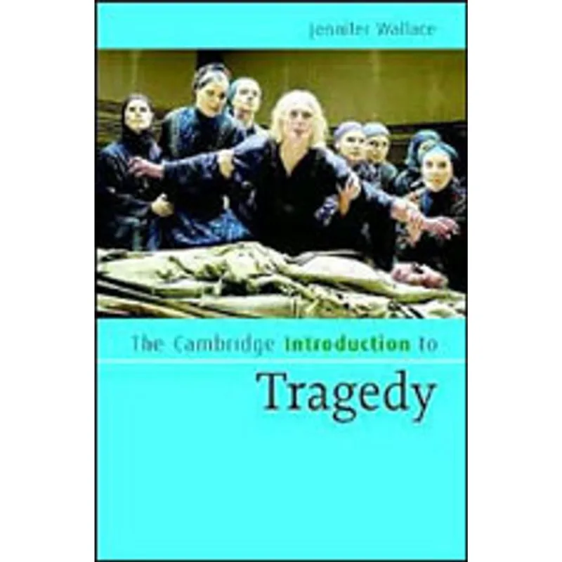CAMBRIDGE INTRODUCTION TO TRAGEDY, THE