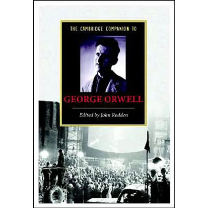 CAMBRIDGE COMPANION TO GEORGE ORWELL, THE