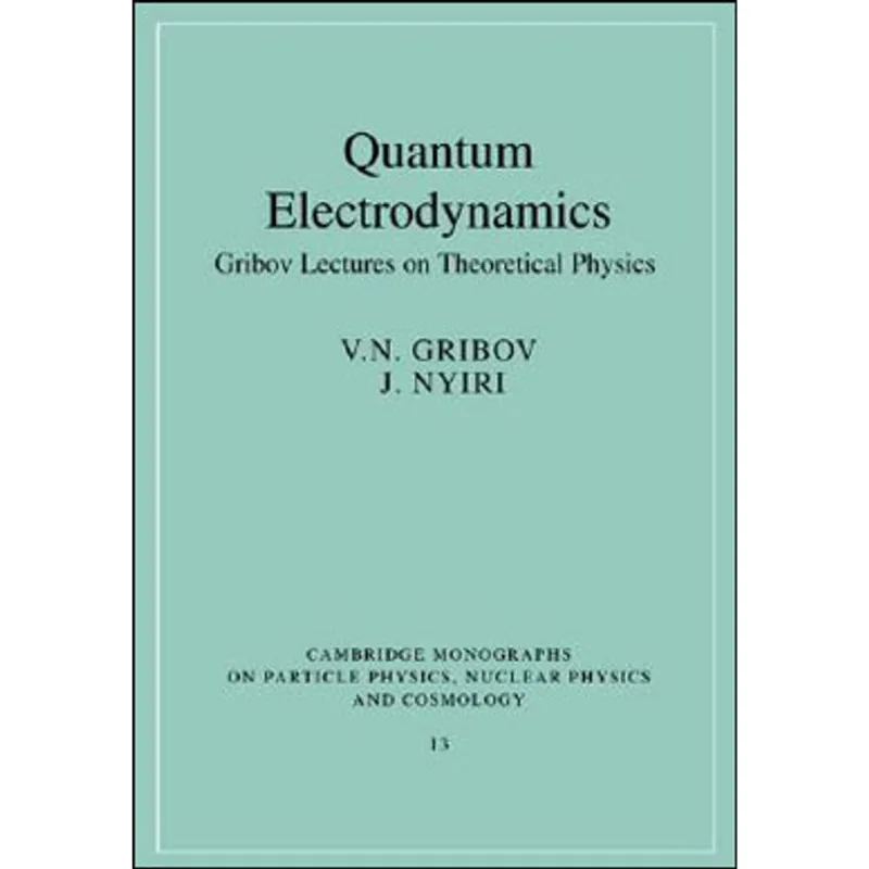 QUANTUM ELECTRODYNAMICS: GRIBOV LECTURES ON THEORETICAL PHYSICS