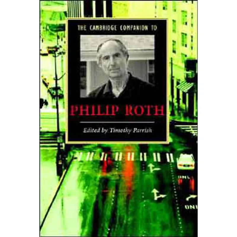 CAMBRIDGE COMPANION TO PHILIP ROTH, THE