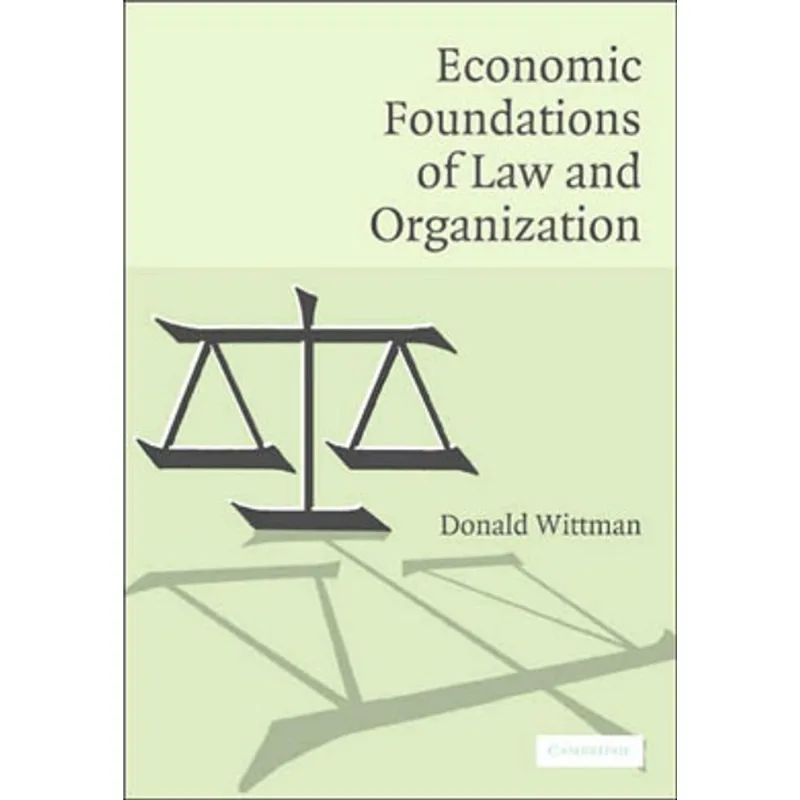ECONOMIC FOUNDATIONS OF LAW AND ORGANIZATION