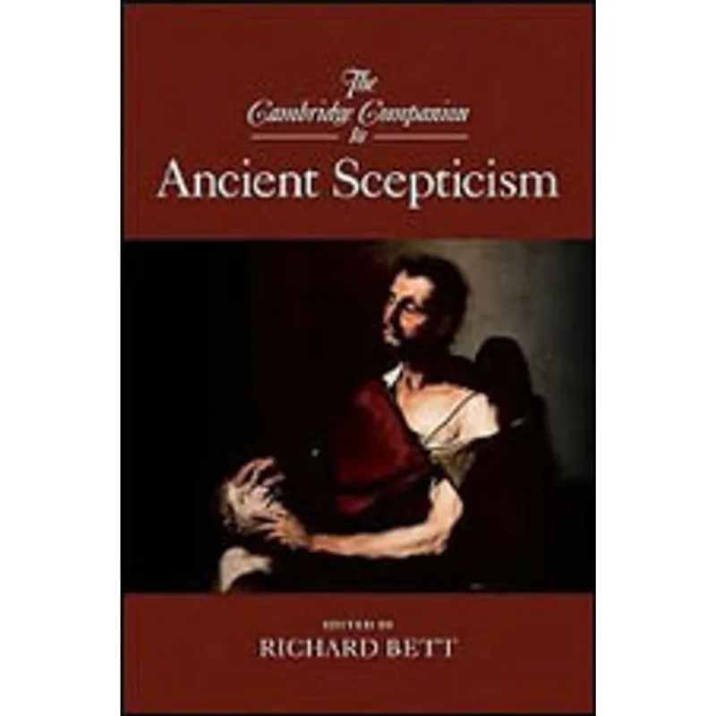 CAMBRIDGE COMPANION TO ANCIENT SCEPTICISM, THE