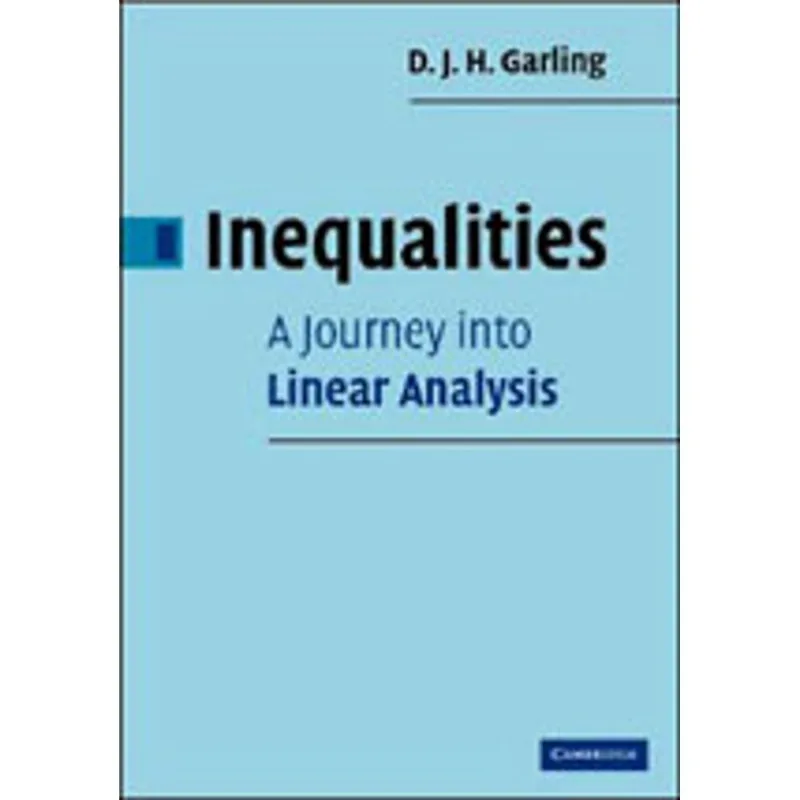 INEQUALITIES - A JOURNEY INTO LINEAR ANALYSIS