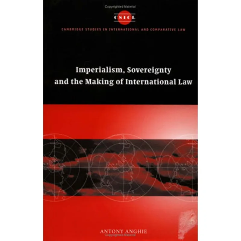 IMPERIALISM, SOVEREIGNITY, AND THE MAKING OF INTERNATIONAL LAW