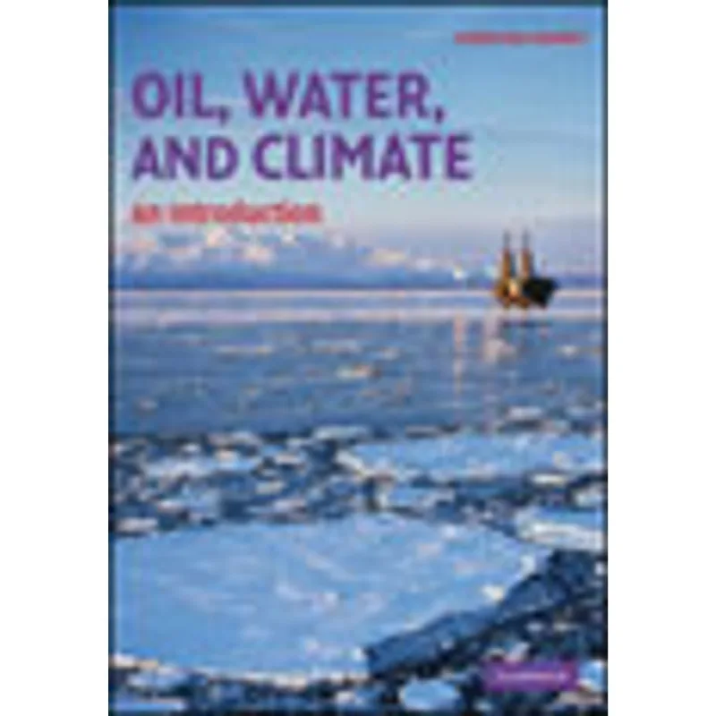 OIL, WATER, AND CLIMATE - AN INTRODUCTION