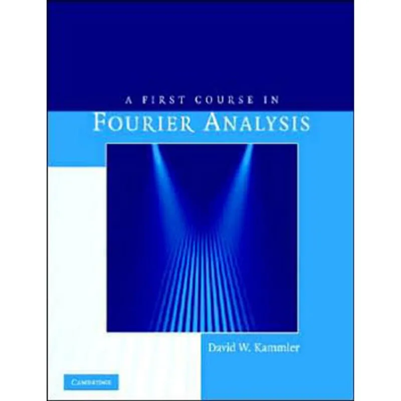 FIRST COURSE IN FOURIER ANALYSIS, A