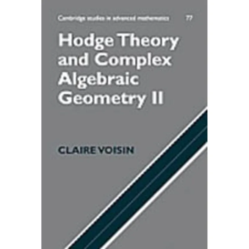 HODGE THEORY AND COMPLEX ALGEBRAIC GEOMETRY - VOL.2