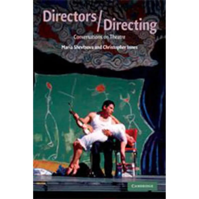DIRECTORS/DIRECTING - CONVERSATIONS ON THEATRE