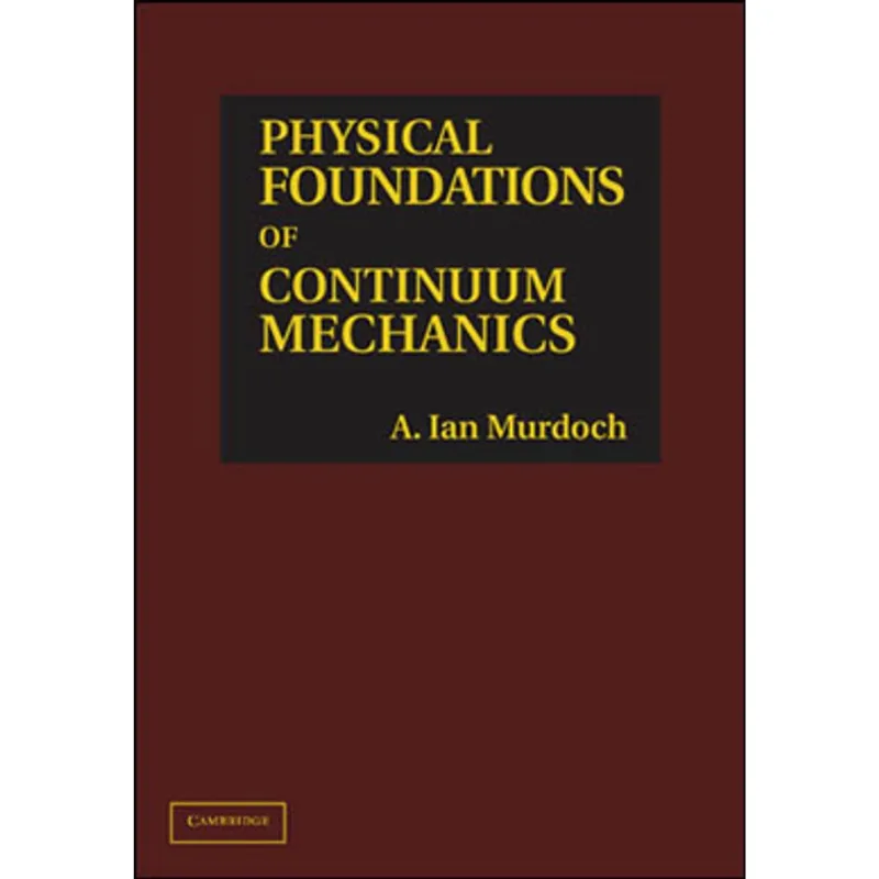 PHYSICAL FOUNDATIONS OF CONTINUUM MECHANICS