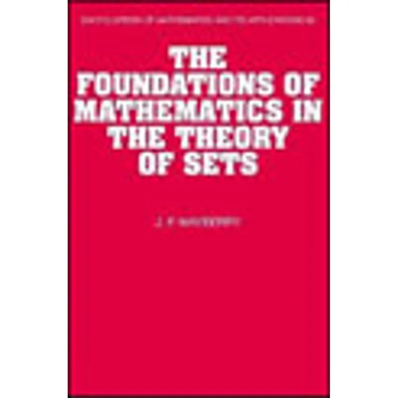 FOUNDATIONS OF MATHEMATICS IN THE THEORY OF SETS, THE