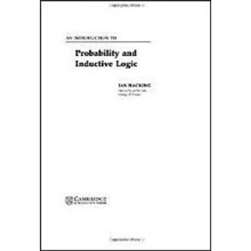 INTRODUCTION TO PROBABILITY AND INDUCTIVE LOGIC, AN