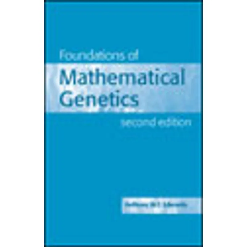 FOUNDATIONS OF MATHEMATICAL GENETICS