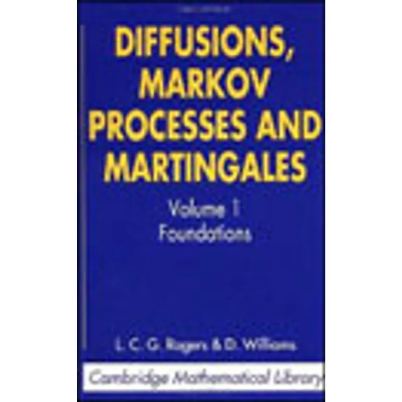 DIFFUSIONS, MARKOV PROCESSES, AND MARTINGALES