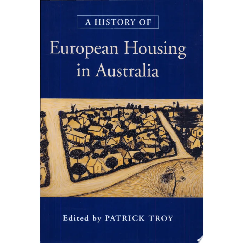A HISTORY OF EUROPEAN HOUSING IN AUSTRALIA