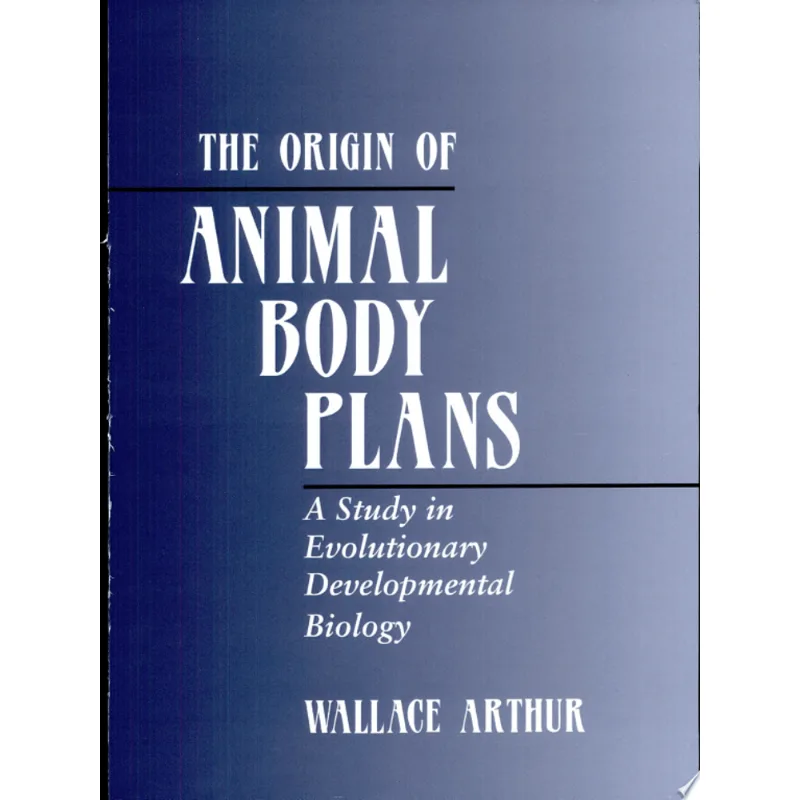 ORIGIN OF ANIMAL BODY PLANS, THE