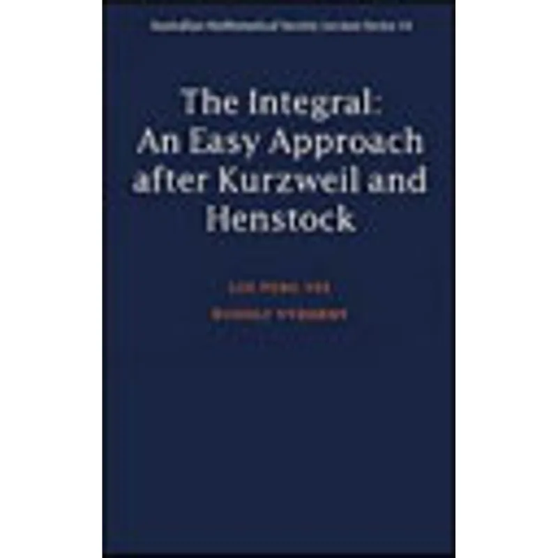 INTEGRAL - AN EASY APPROACH AFTER KURZWEIL AND HENSTOCK