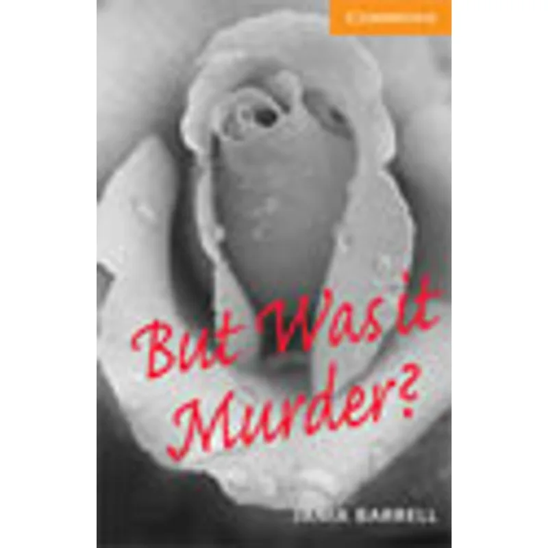BUT WAS IT MURDER? CAMBRIDGE ENGLISH READERS -LEVEL 4