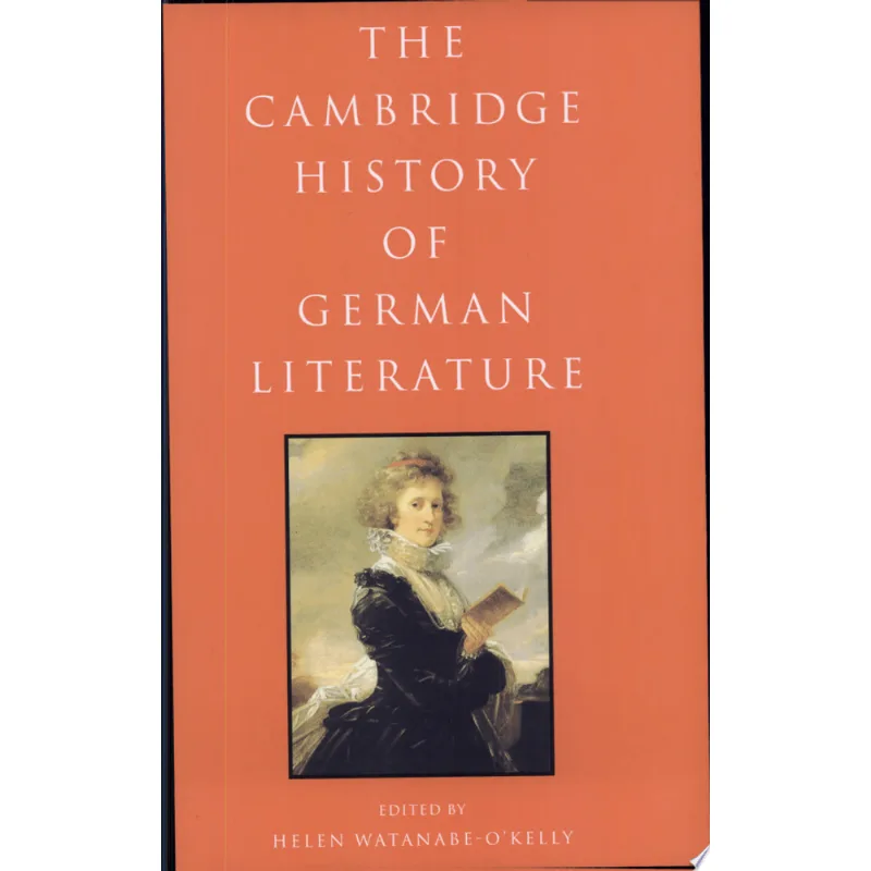 CAMBRIDGE HISTORY OF GERMAN LITERATURE, THE