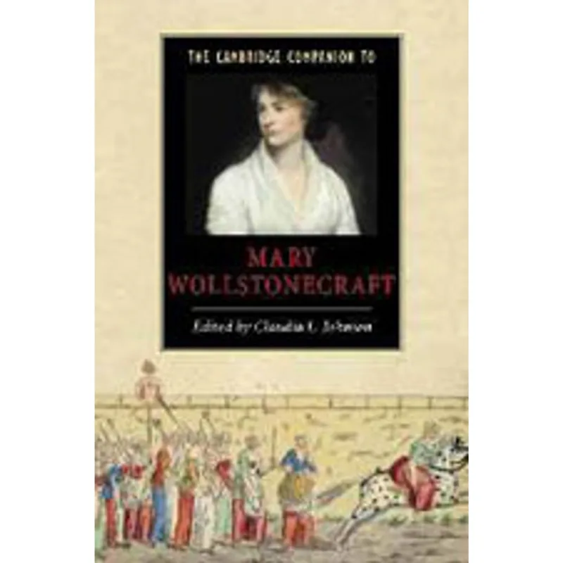 CAMBRIDGE COMPANION TO MARY WOLLSTONECRAFT, THE