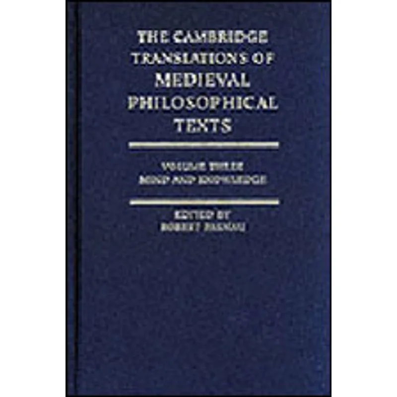 CAMBRIDGE TRANSLATIONS OF MEDIEVAL PHILOSOPHICAL TEXTS VOL.3 - MIND AND KNOWLEDGE