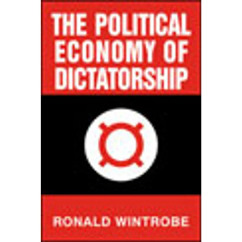 POLITICAL ECONOMY OF DICTATORSHIP, THE
