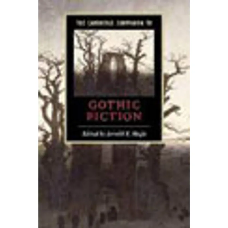 CAMBRIDGE COMPANION TO GOTHIC FICTION, THE