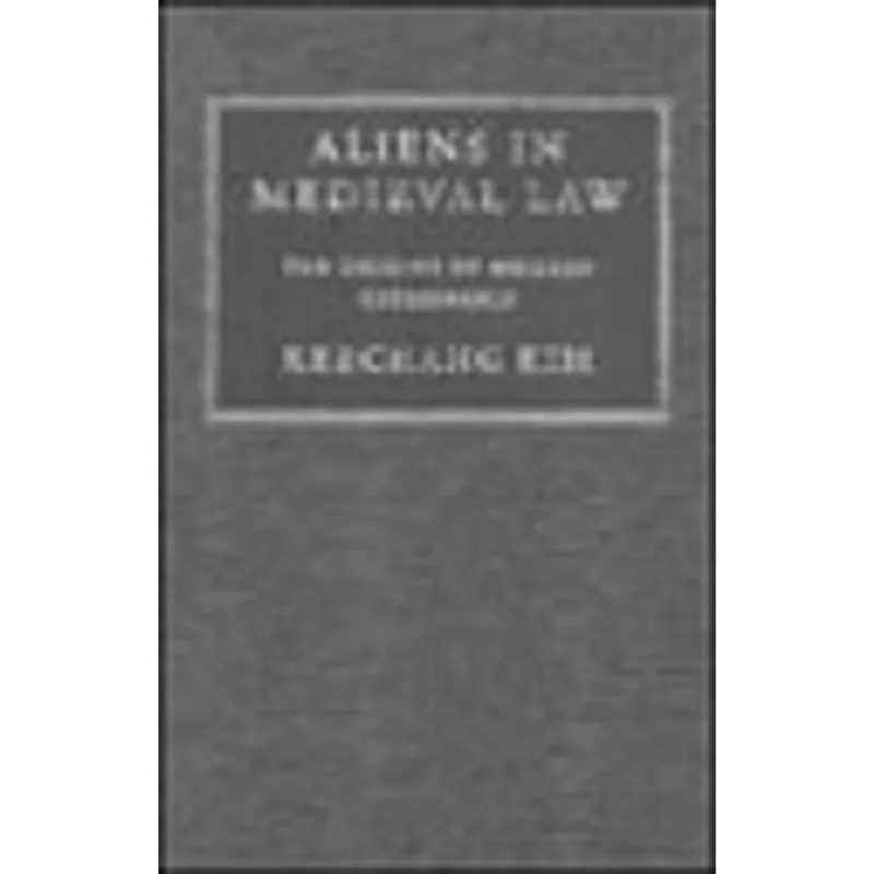 ALIENS IN MEDIEVAL LAW